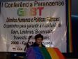 Abertura da "I Conferência 
Paranaense GLBT", a secretária 
Nacional de Direitos Humanos da 
Presidência da República, Adeíde 
Viana, 16 de maio de 2008, em 
Curitiba 