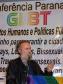 Abertura "I Conferência Paranaense 
GLBT", o Deputado Federal Dr. 
Rosinha, 16 de maio de 2008, em 
Curitiba
