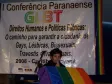 Abertura da "I Conferência 
Paranaense GLBT", a secretária 
Nacional de Direitos Humanos da 
Presidência da República, Adeíde 
Viana, 16 de maio de 2008, em 
Curitiba 