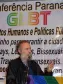 Abertura "I Conferência Paranaense 
GLBT", o Deputado Federal Dr. 
Rosinha, 16 de maio de 2008, em 
Curitiba