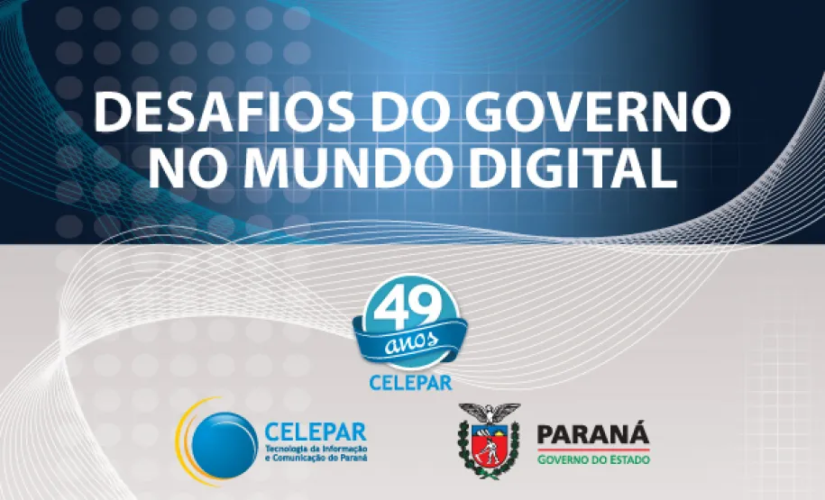 Celepar realiza Encontro de Executivos do Governo do Estado do Paraná, abordando o tema “Desafios dos Governos no Mundo Digital” Evento
