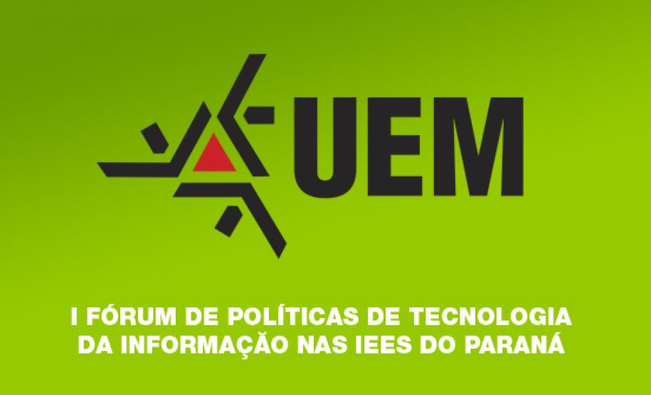 I FÓRUM DE POLÍTICAS DE TECNOLOGIA DA INFORMAÇÃO NAS IEES DO PARANÁ